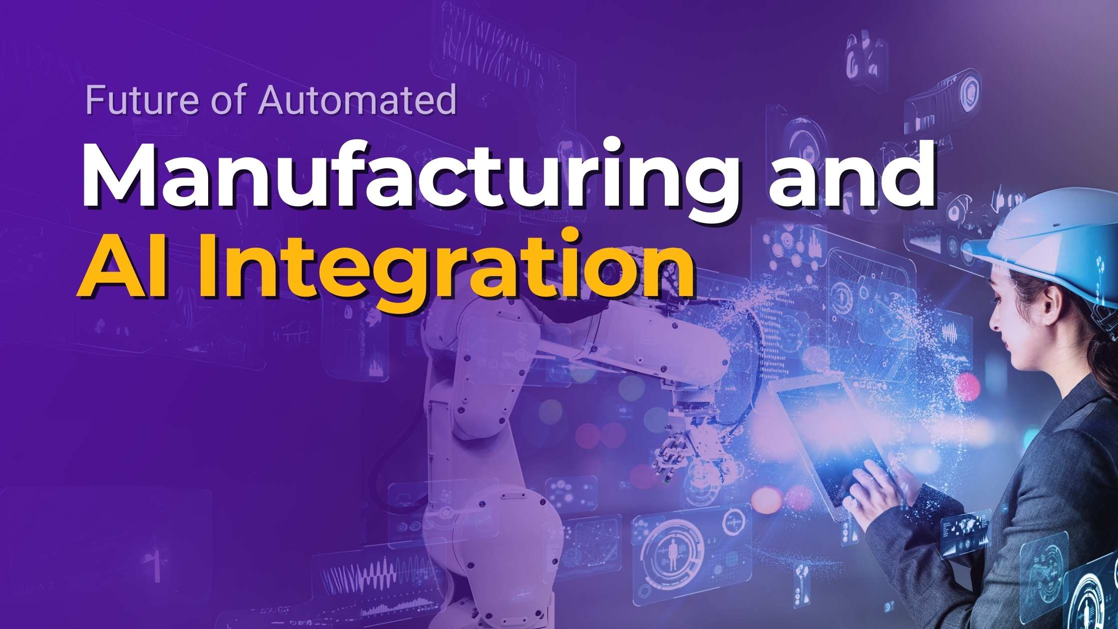 Future of Automated Manufacturing and AI Integration